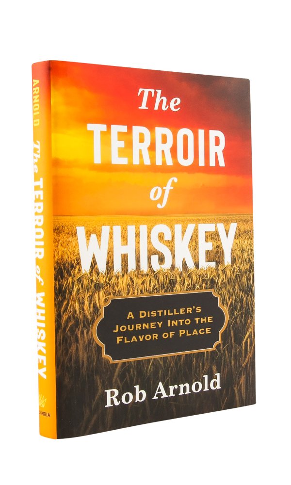 The Terroir of Whisky - Rob Arnold