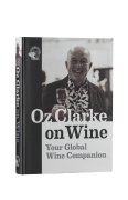 Oz Clarke on Wine. Your Global Wine Companion - Oz Clarke