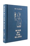 Oz Clarke Wine by the Glass - Oz Clarke
