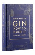 Gin How to Drink It - Dave Broom